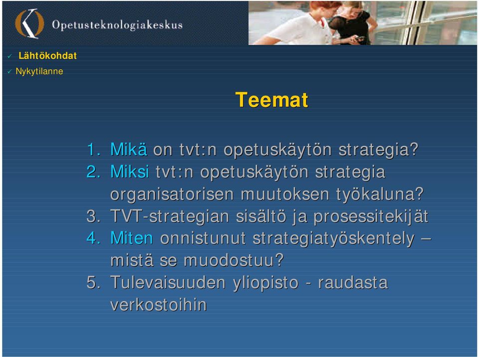 3. TVT-strategian sisält ltö ja prosessitekijät 4.