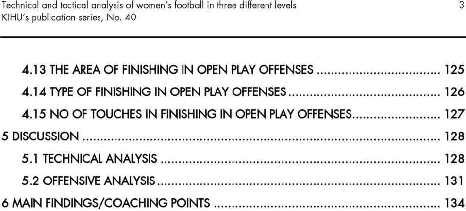 14 TYPE OF FINISHING IN OPEN PLAY OFFENSES... 126 4.