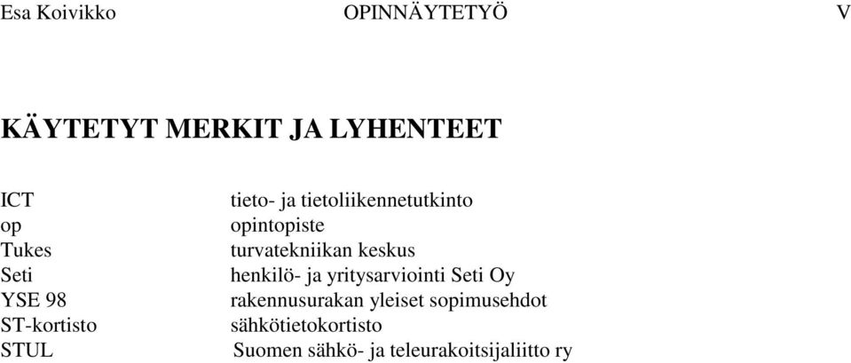 turvatekniikan keskus henkilö- ja yritysarviointi Seti Oy rakennusurakan