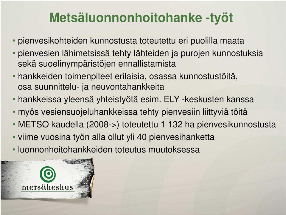 neuvontahankkeita hankkeissa yleensä yhteistyötä esim.