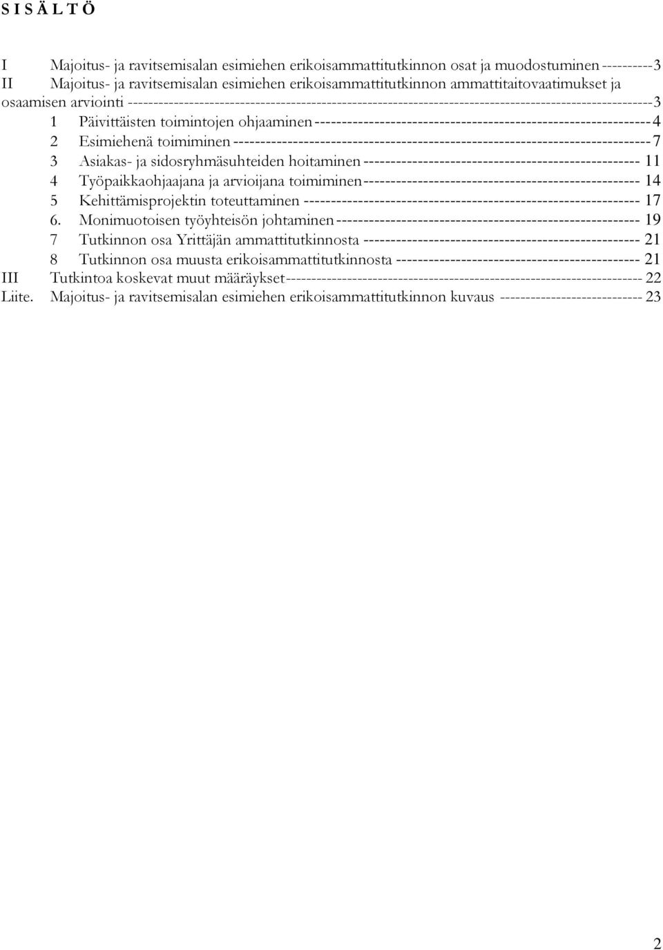 -------------------------------------------------------------- 4 2 Esimiehenä toimiminen ----------------------------------------------------------------------------- 7 3 Asiakas- ja