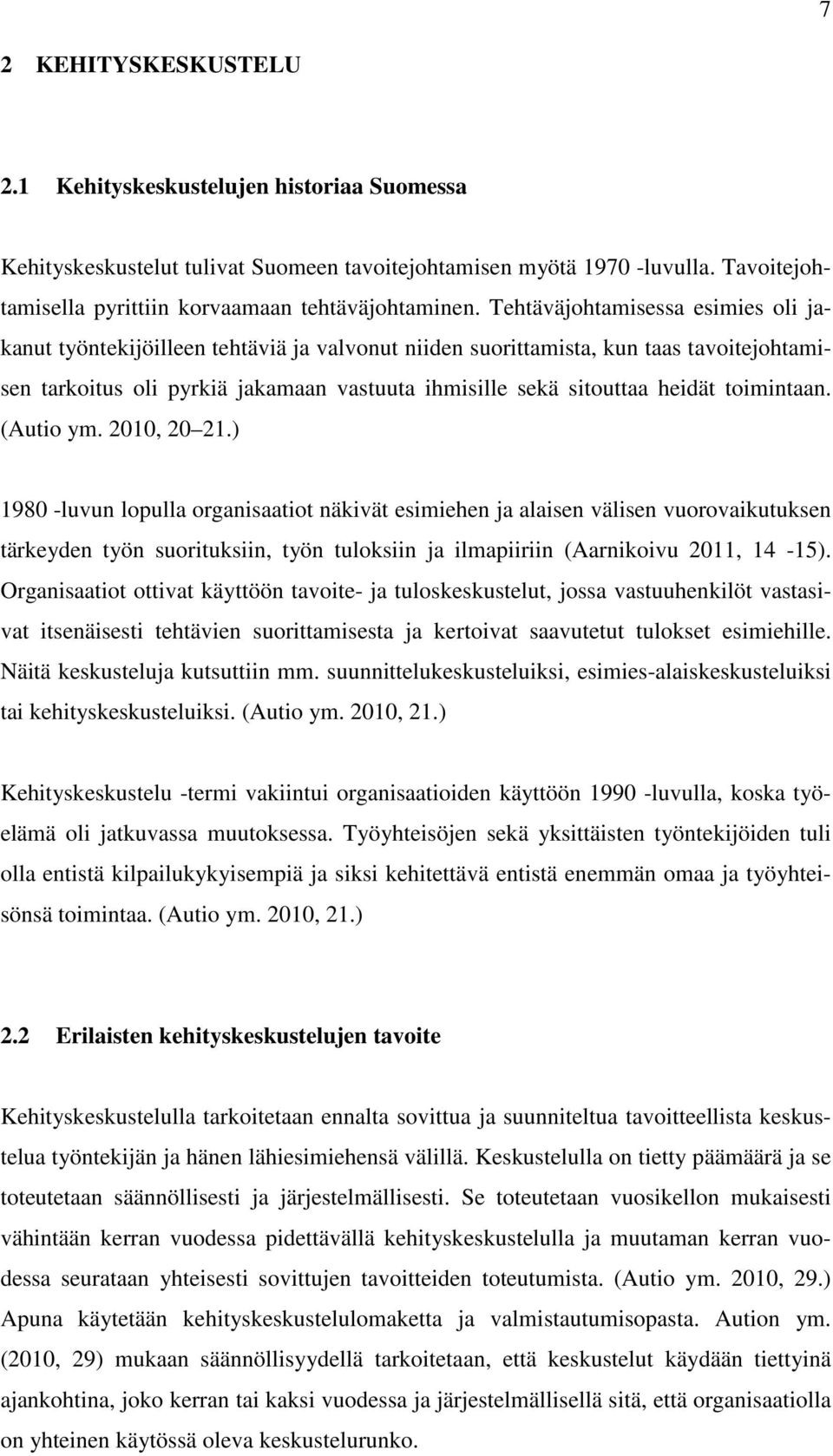 toimintaan. (Autio ym. 2010, 20 21.