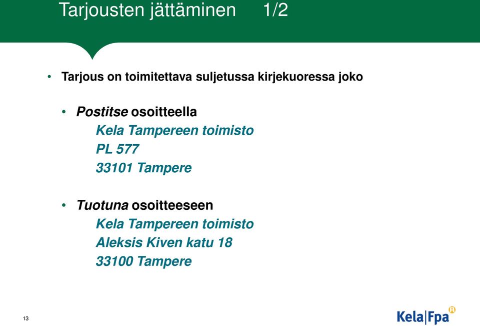 Tampereen toimisto PL 577 33101 Tampere Tuotuna