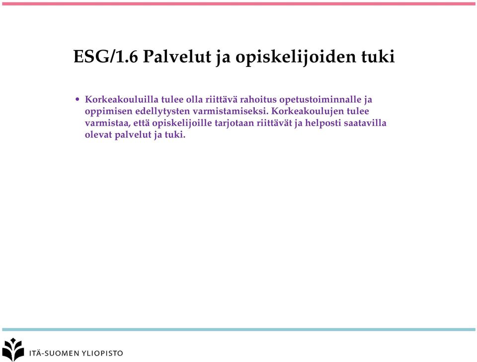 riittävä rahoitus opetustoiminnalle ja oppimisen edellytysten