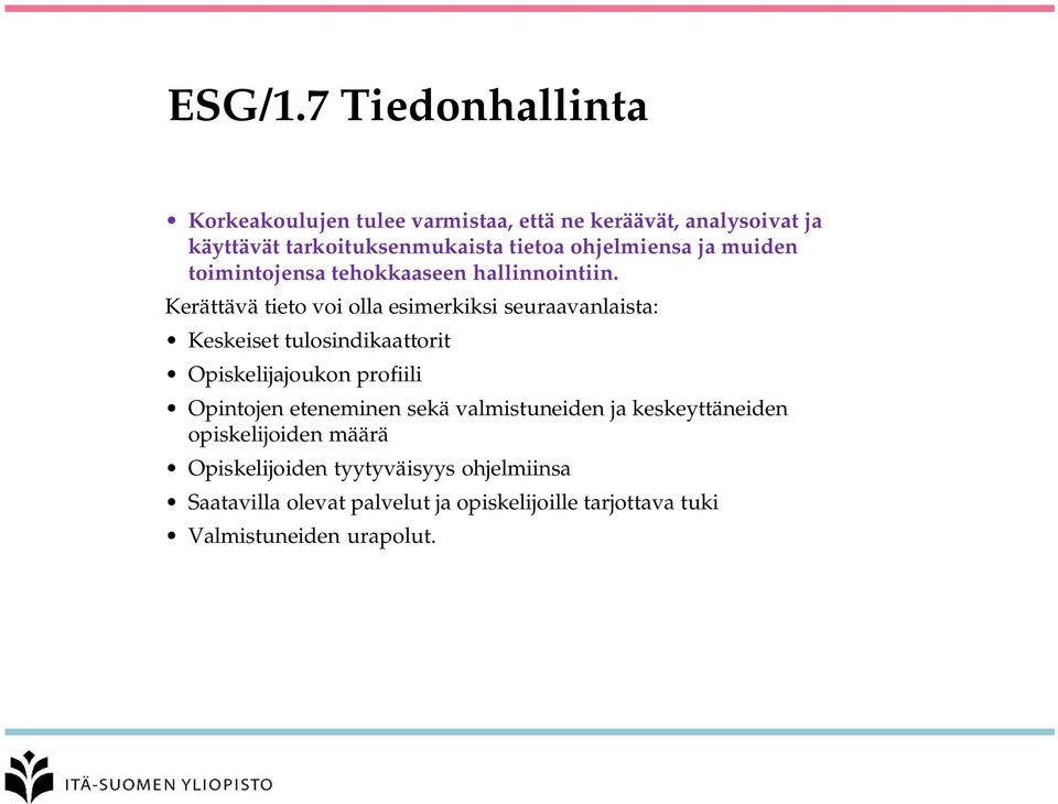 ohjelmiensa ja muiden toimintojensa tehokkaaseen hallinnointiin.