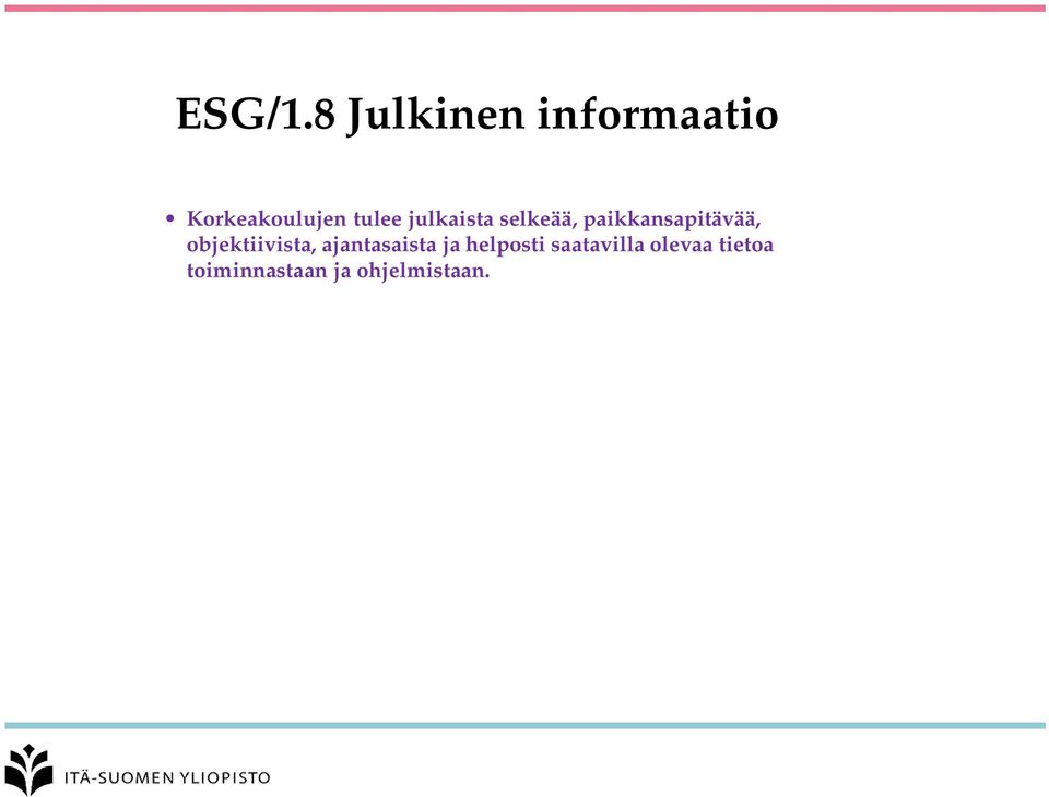 julkaista selkeää, paikkansapitävää,