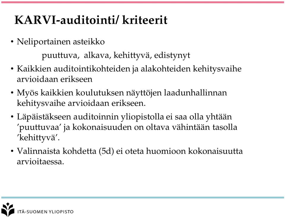 laadunhallinnan kehitysvaihe arvioidaan erikseen.