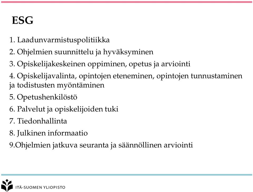 Opiskelijavalinta, opintojen eteneminen, opintojen tunnustaminen ja todistusten myöntäminen 5.