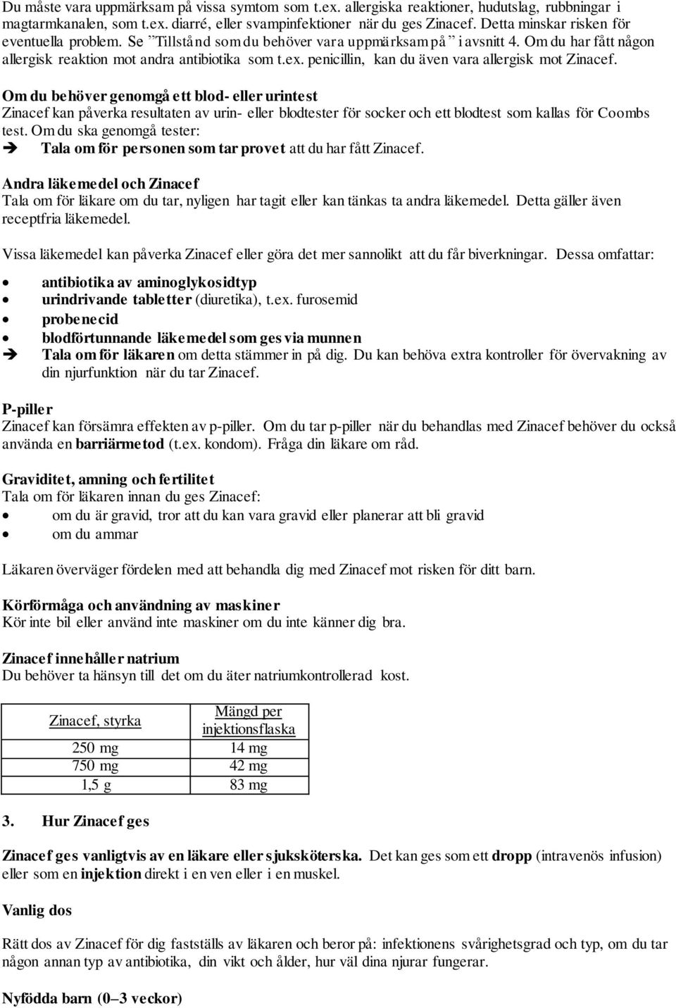penicillin, kan du även vara allergisk mot Zinacef.