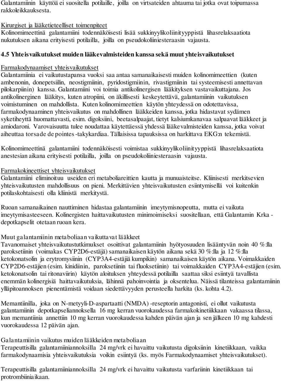 pseudokoliiniesteraasin vajausta. 4.