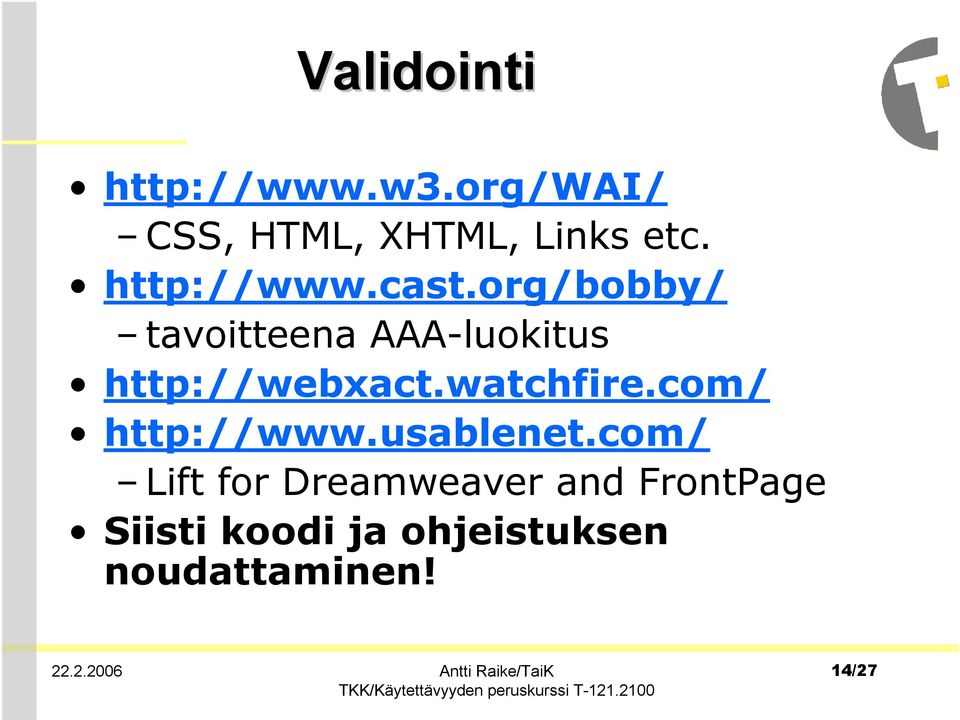 org/bobby/ tavoitteena AAA-luokitus http://webxact.watchfire.