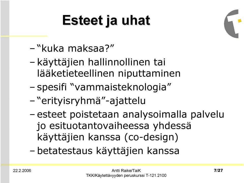 vammaisteknologia erityisryhmä -ajattelu esteet poistetaan