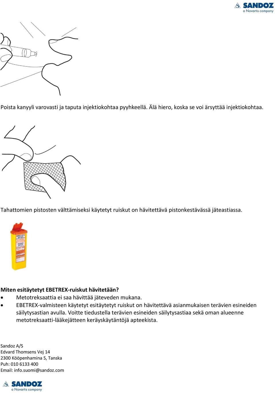 Miten esitäytetyt EBETREX-ruiskut hävitetään? Metotreksaattia ei saa hävittää jäteveden mukana.