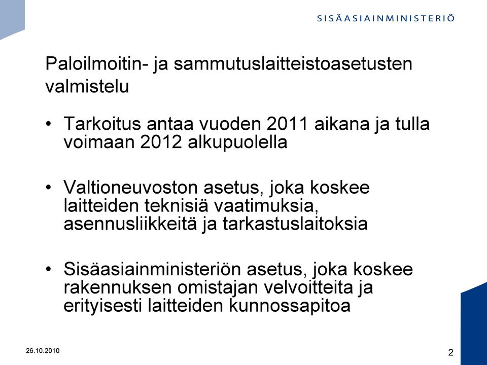 vaatimuksia, asennusliikkeitä ja tarkastuslaitoksia Sisäasiainministeriön asetus, joka