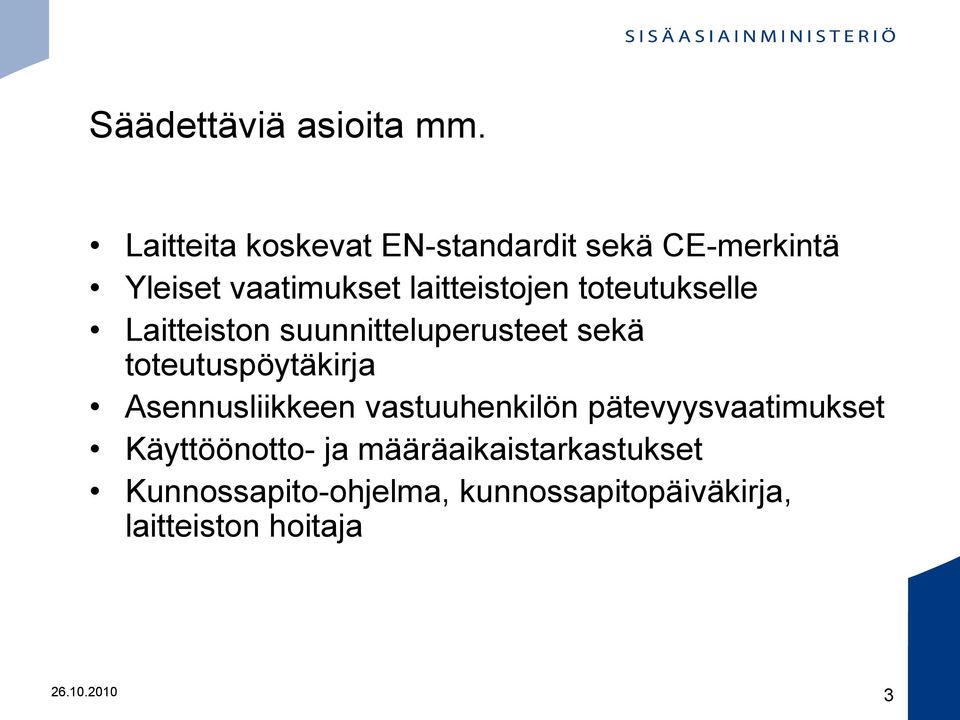 toteutukselle Laitteiston suunnitteluperusteet sekä toteutuspöytäkirja Asennusliikkeen