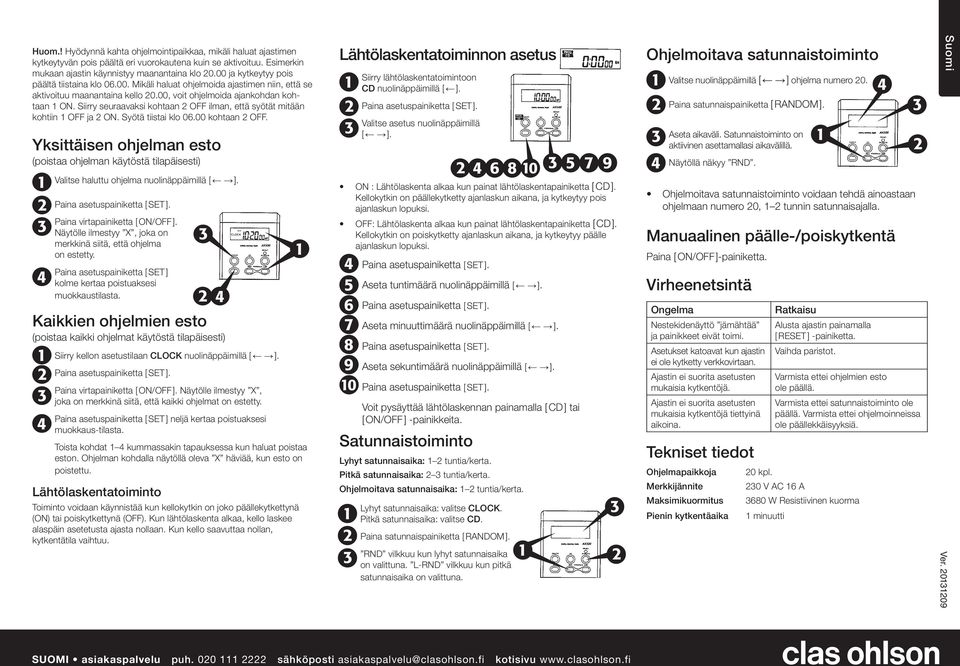 Siirry seuraavaksi kohtaan OFF ilman, että syötät mitään kohtiin OFF ja ON. Syötä tiistai klo 0.00 kohtaan OFF.