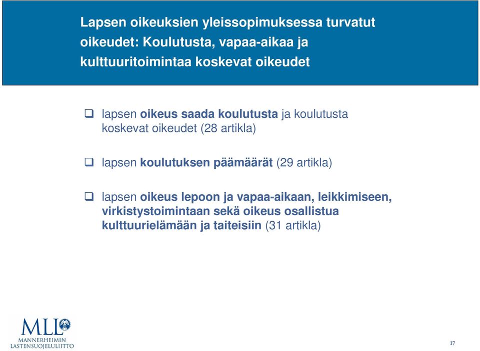 oikeudet (28 artikla) lapsen koulutuksen päämäärät (29 artikla) lapsen oikeus lepoon ja