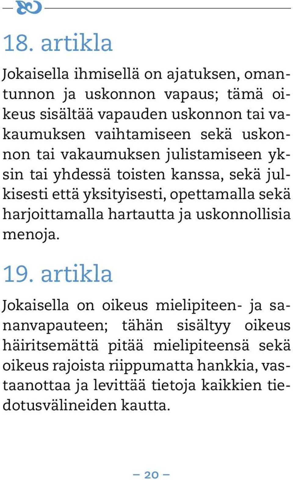 sekä harjoittamalla hartautta ja uskonnollisia menoja. 19.