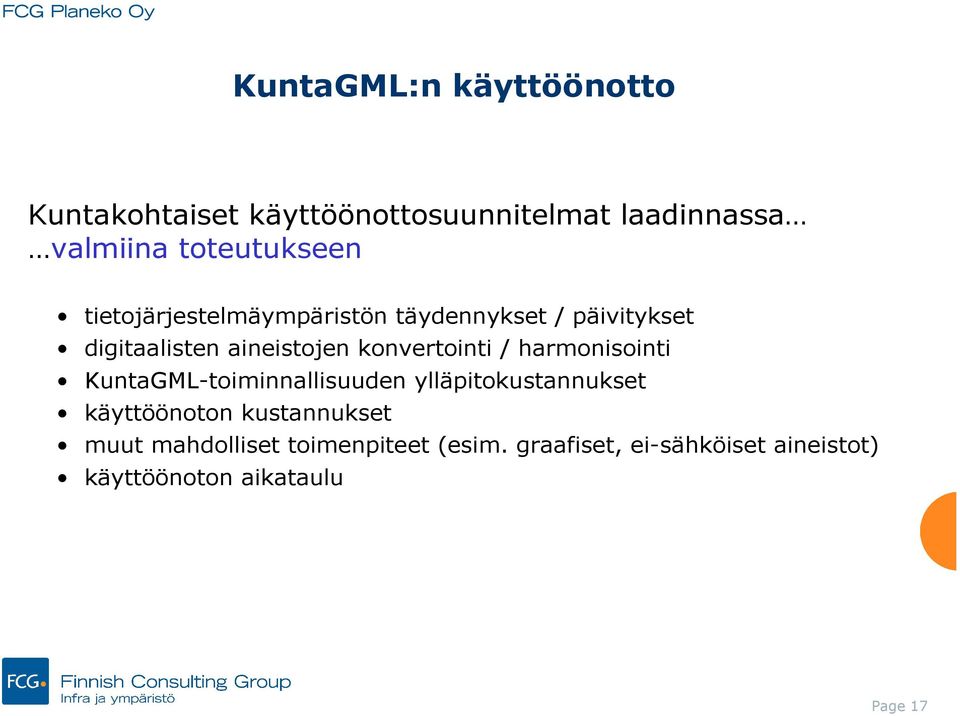 konvertointi / harmonisointi KuntaGML-toiminnallisuuden ylläpitokustannukset käyttöönoton