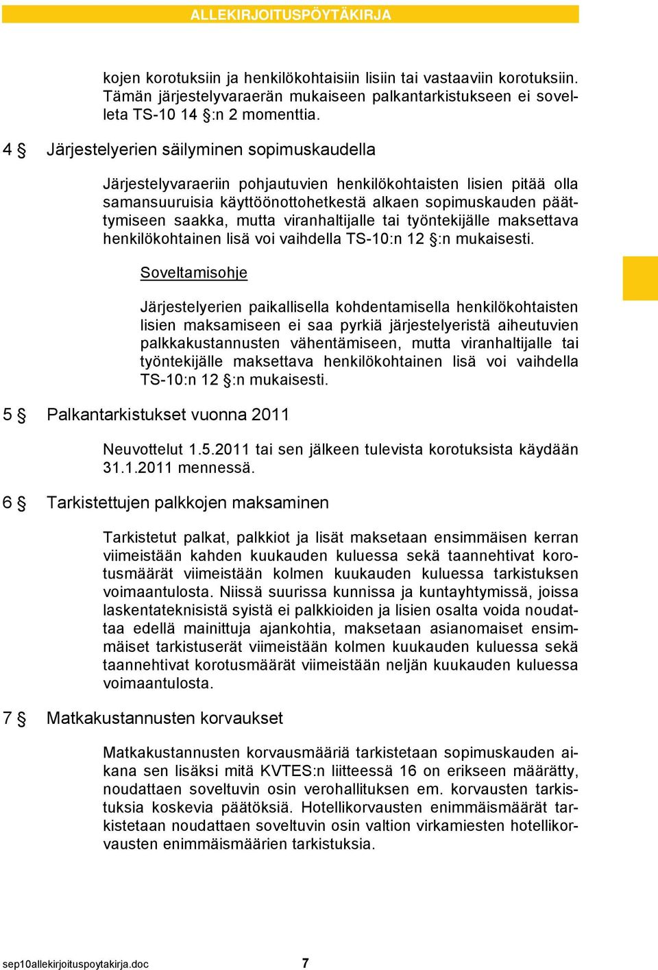 viranhaltijalle tai työntekijälle maksettava henkilökohtainen lisä voi vaihdella TS-10:n 12 :n mukaisesti.