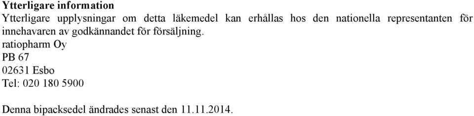 innehavaren av godkännandet för försäljning.