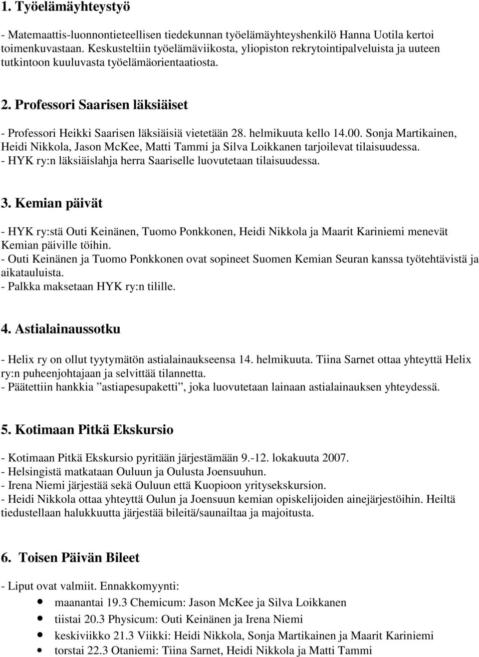 Professori Saarisen läksiäiset - Professori Heikki Saarisen läksiäisiä vietetään 28. helmikuuta kello 14.00.