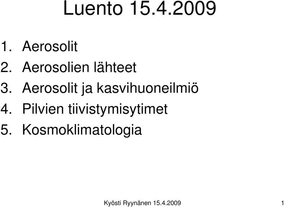 Aerosolit ja kasvihuoneilmiö 4.