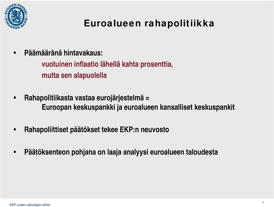 Euroopan keskuspankki ja euroalueen kansalliset keskuspankit Rahapoliittiset