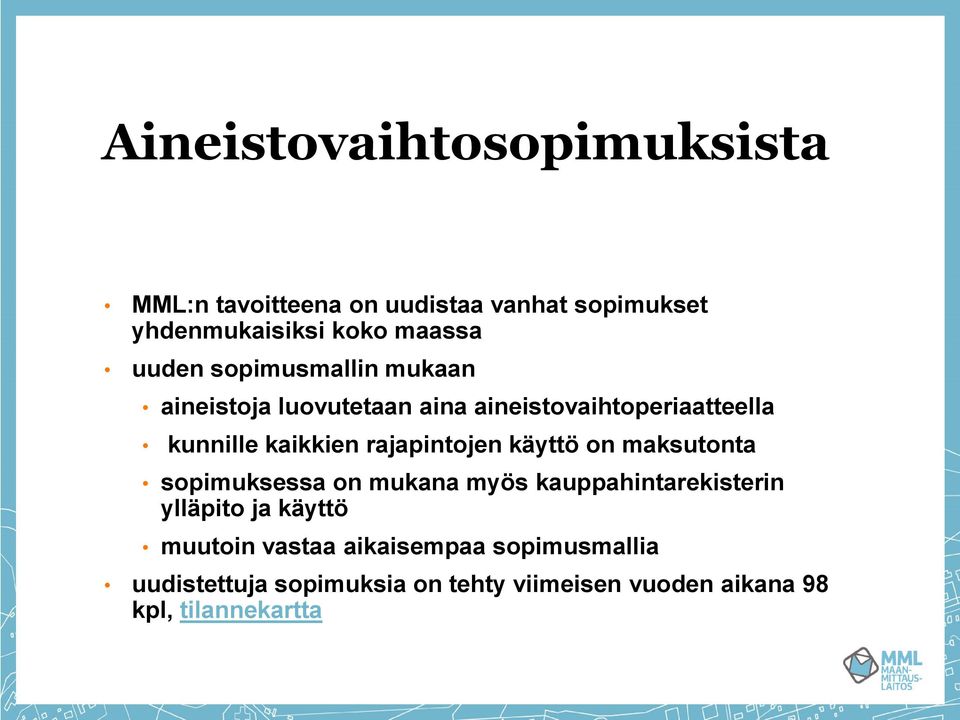 rajapintojen käyttö on maksutonta sopimuksessa on mukana myös kauppahintarekisterin ylläpito ja käyttö