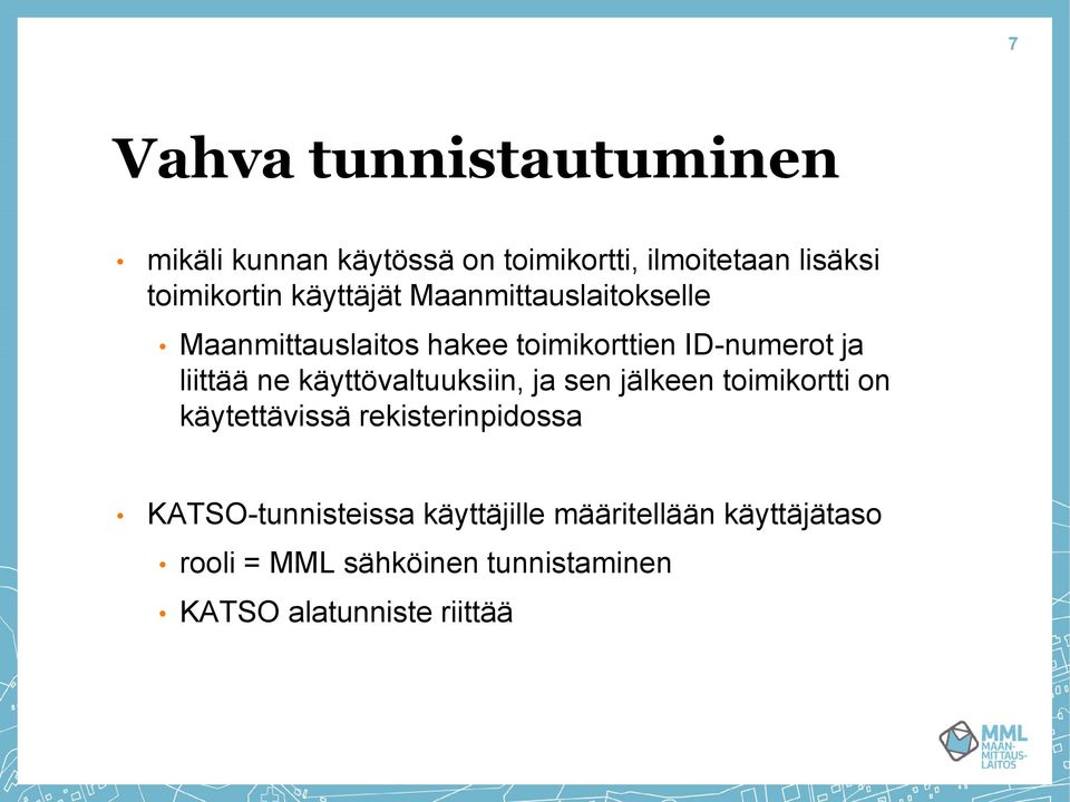 käyttövaltuuksiin, ja sen jälkeen toimikortti on käytettävissä rekisterinpidossa