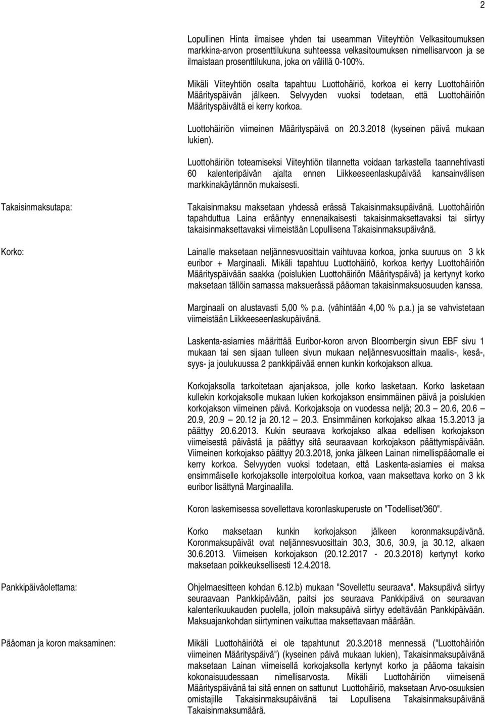 Luottohäiriön viimeinen Määrityspäivä on 20.3.2018 (kyseinen päivä mukaan lukien).
