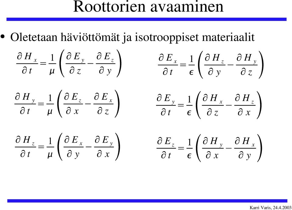 isotooppiset mateiaalit = H x t?