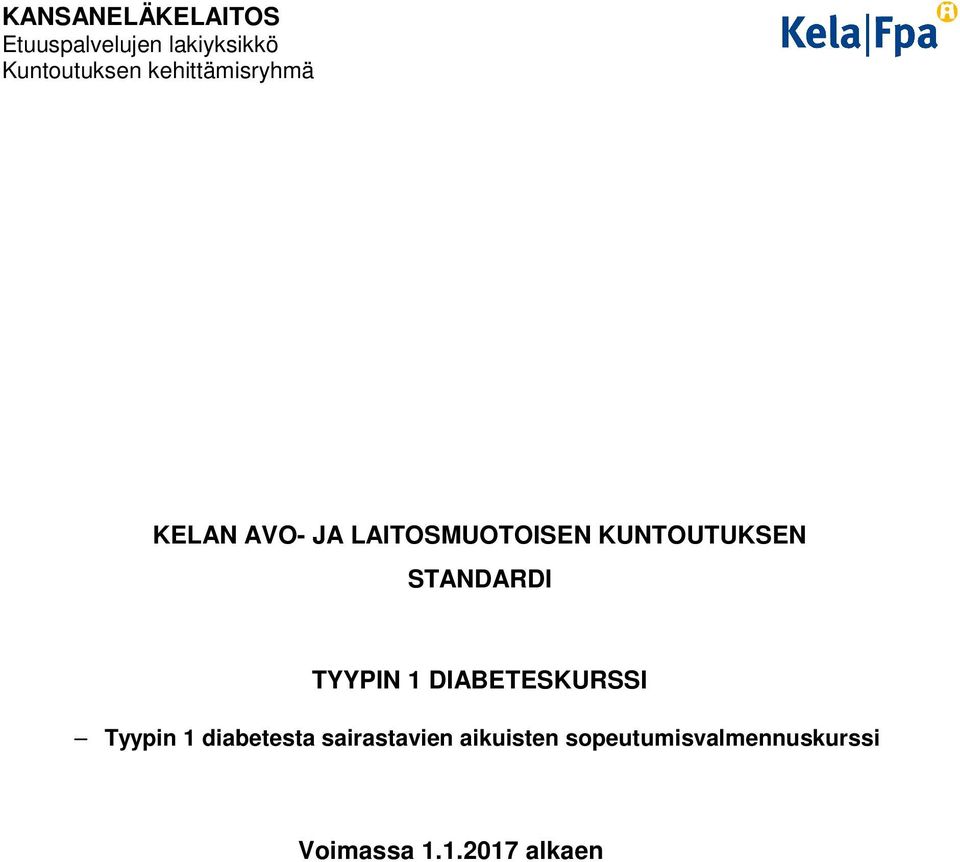 STANDARDI TYYPIN 1 DIABETESKURSSI Tyypin 1 diabetesta