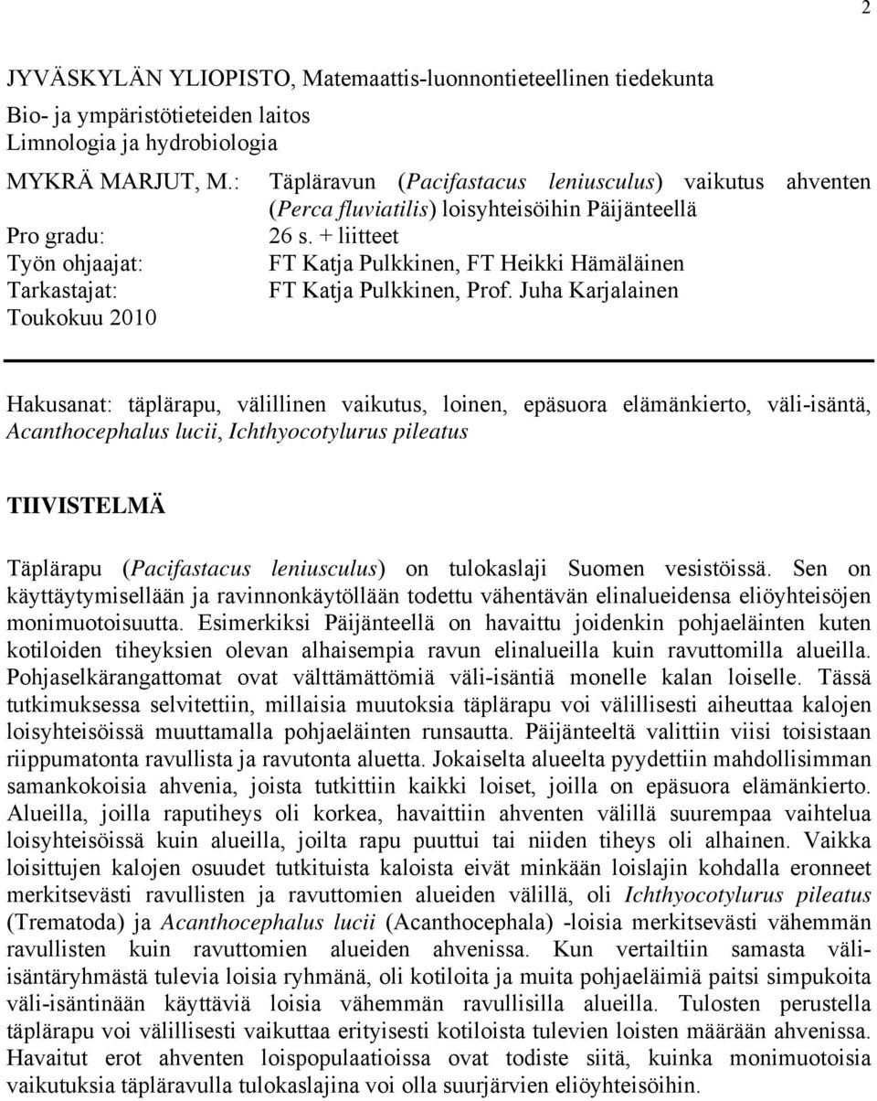+ liitteet Työn ohjaajat: FT Katja Pulkkinen, FT Heikki Hämäläinen Tarkastajat: FT Katja Pulkkinen, Prof.