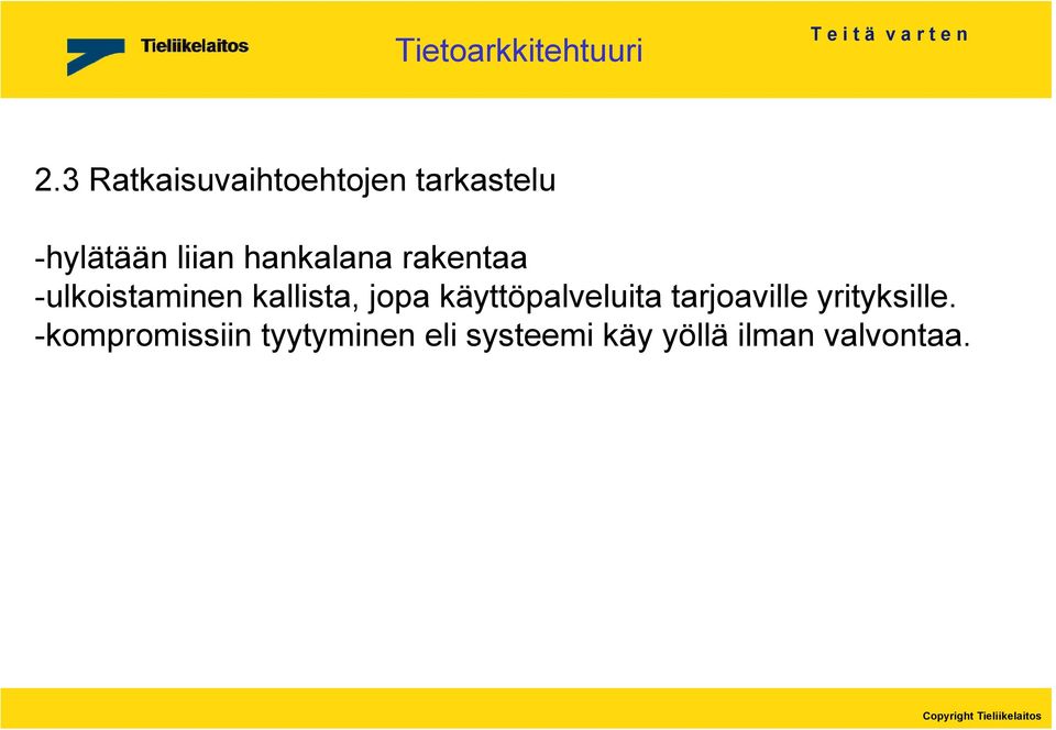 hankalana rakentaa -ulkoistaminen kallista, jopa