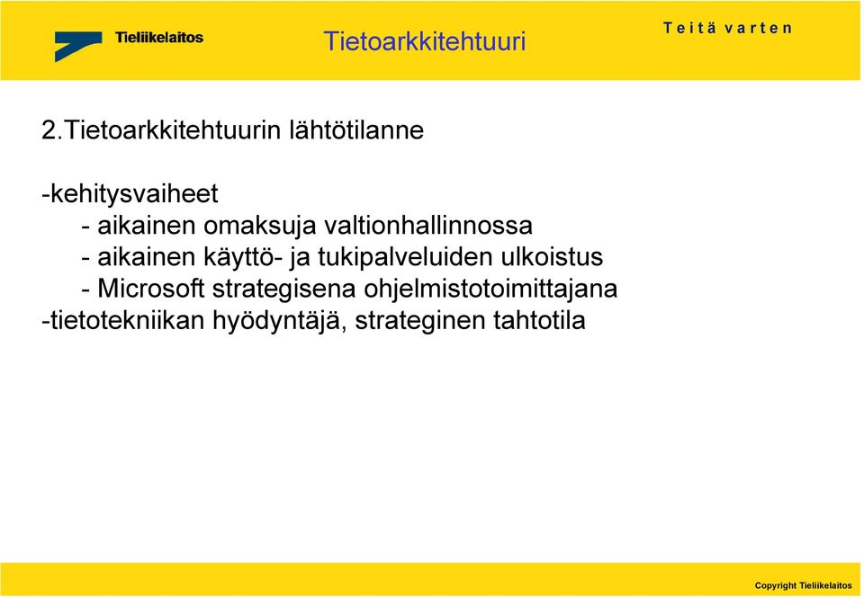 omaksuja valtionhallinnossa - aikainen käyttö- ja