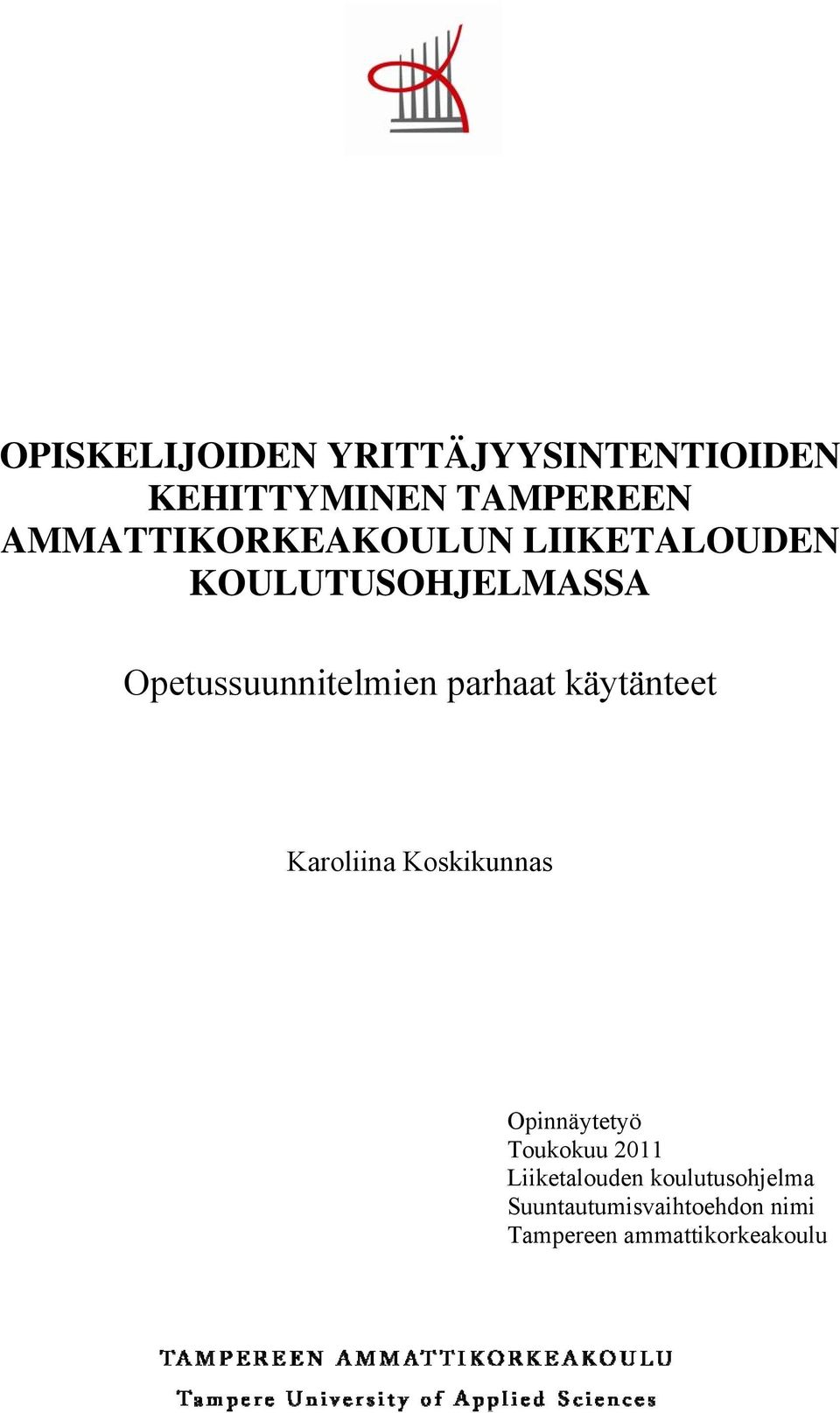 parhaat käytänteet Karoliina Koskikunnas Opinnäytetyö Toukokuu 2011
