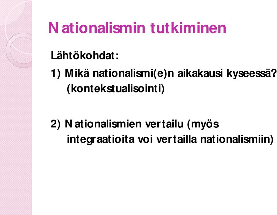 (kontekstualisointi) 2) Nationalismien