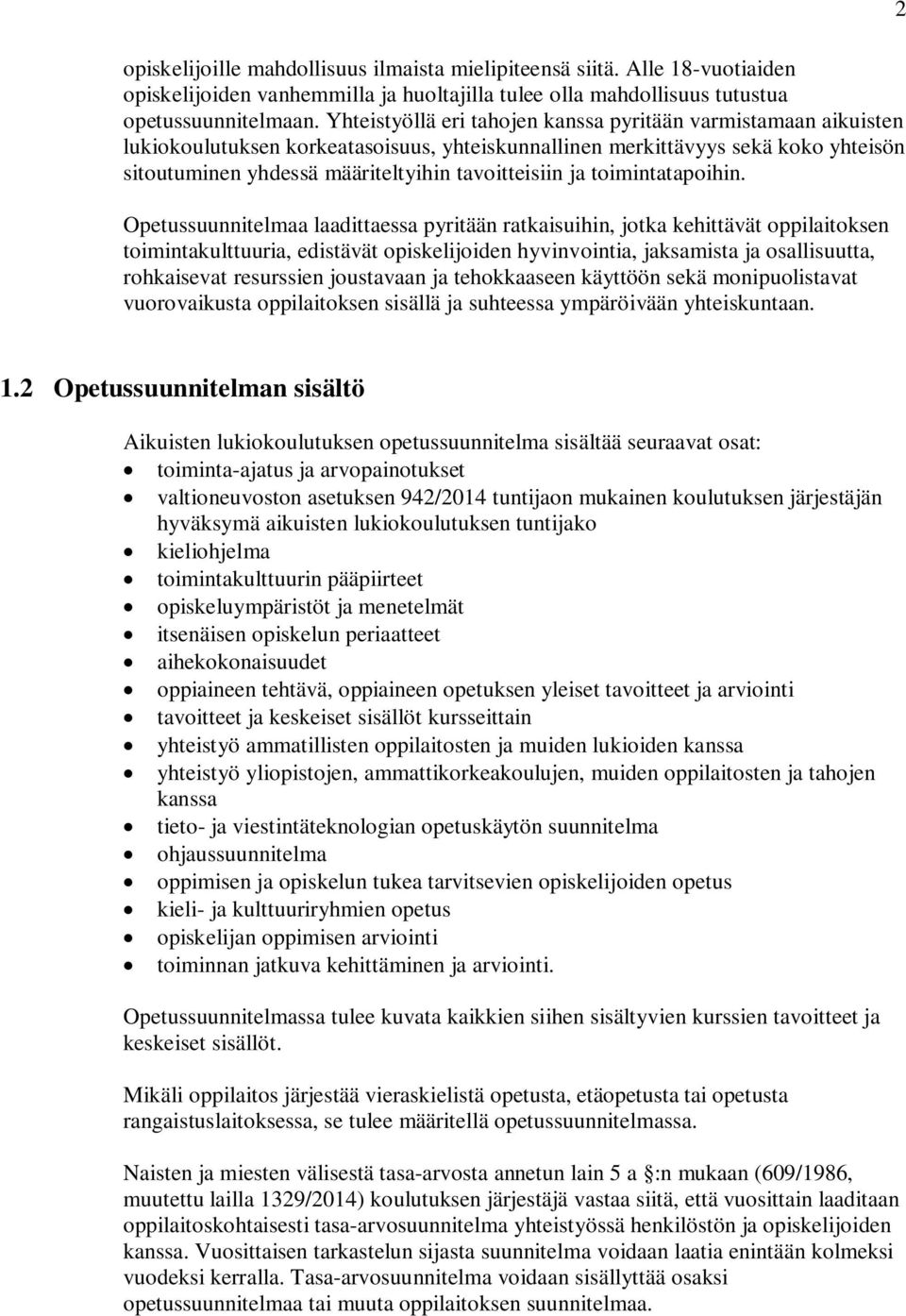 ja toimintatapoihin.