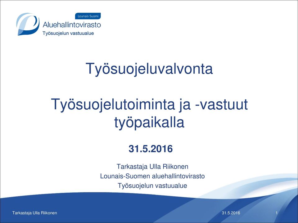 2016 Tarkastaja Ulla Riikonen Lounais-Suomen