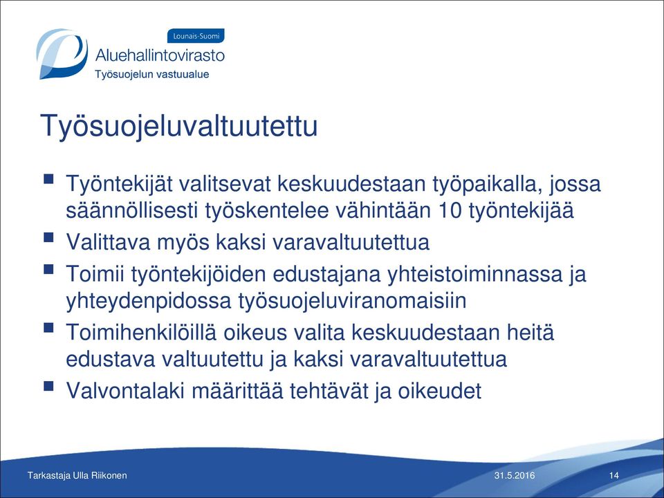 edustajana yhteistoiminnassa ja yhteydenpidossa työsuojeluviranomaisiin Toimihenkilöillä oikeus