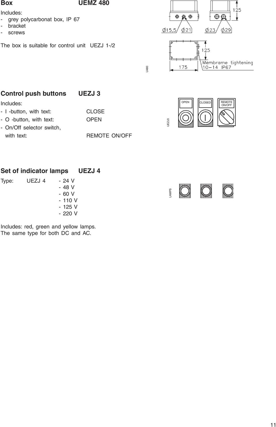 selector switch, with text: REMOTE ON/OFF UEZJ3 U480 OPEN CLOSED REMOTE ON/OFF Set of indicator lamps UEZJ 4 Type: