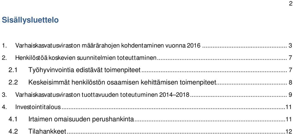 1 Työhyvinvointia edistävät toimenpiteet... 7 2.