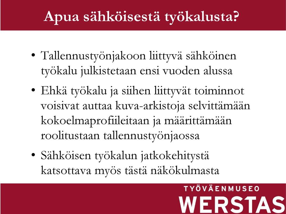 Ehkätyökalu ja siihen liittyvät toiminnot voisivat auttaa kuva-arkistoja