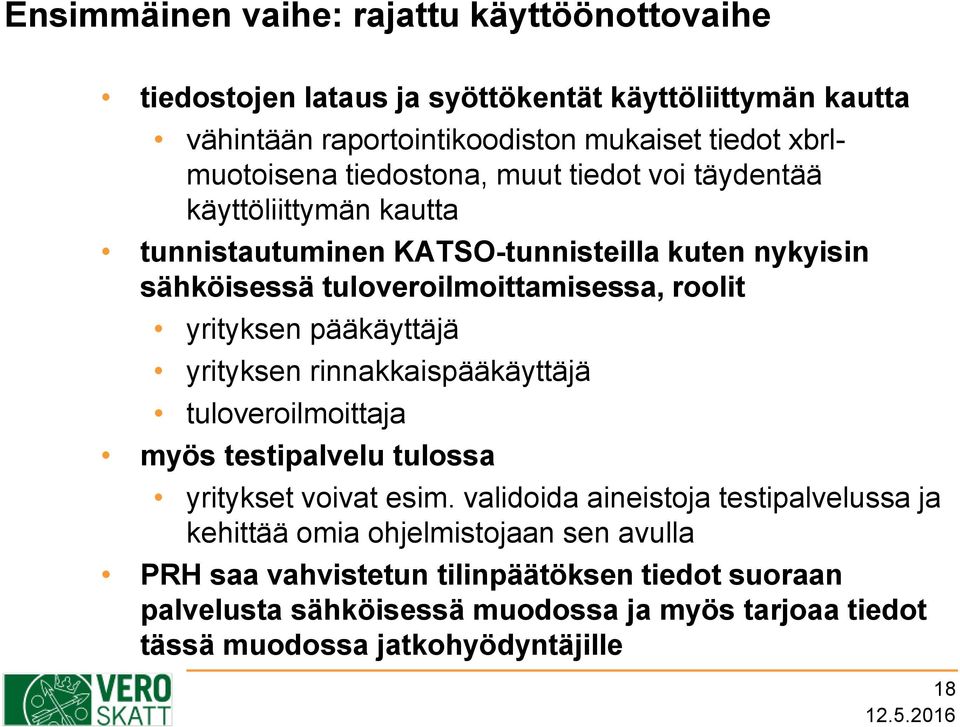 pääkäyttäjä yrityksen rinnakkaispääkäyttäjä tuloveroilmoittaja myös testipalvelu tulossa yritykset voivat esim.