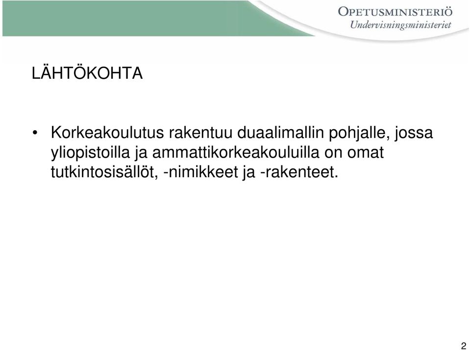 yliopistoilla ja ammattikorkeakouluilla