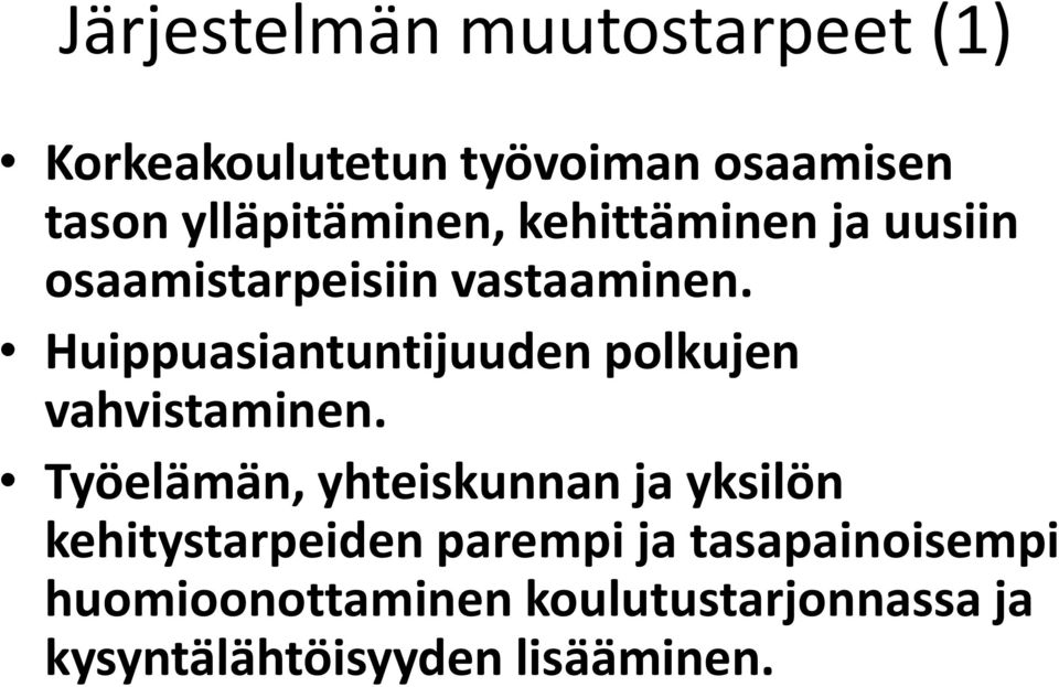 Huippuasiantuntijuuden polkujen vahvistaminen.