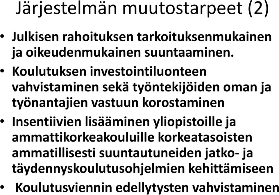 Koulutuksen investointiluonteen vahvistaminen sekä työntekijöiden oman ja työnantajien vastuun