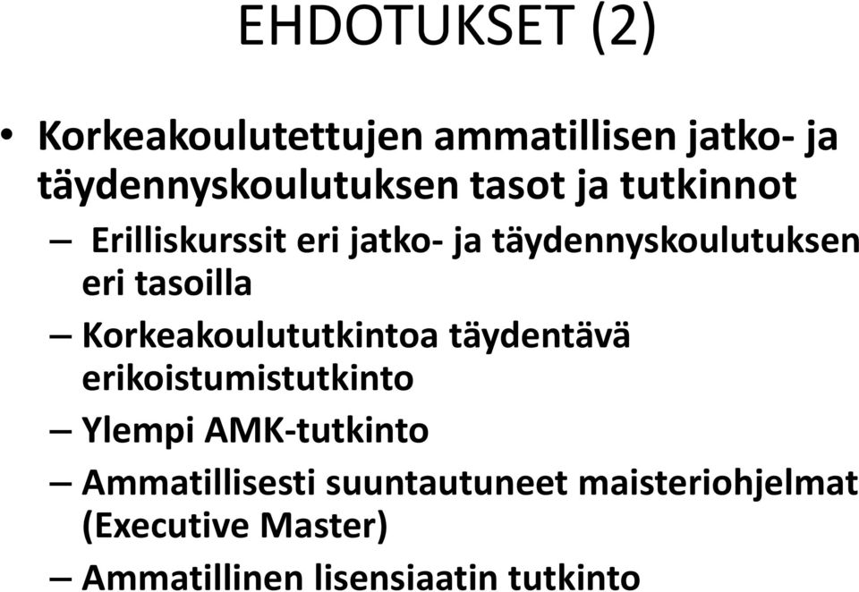 Korkeakoulututkintoa täydentävä erikoistumistutkinto Ylempi AMK-tutkinto