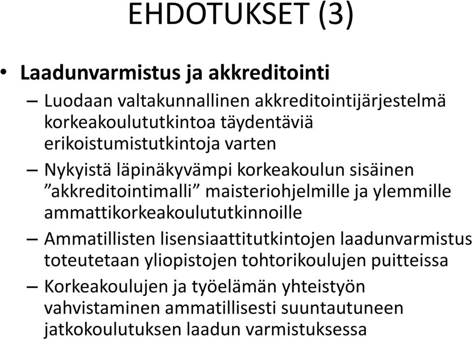 ylemmille ammattikorkeakoulututkinnoille Ammatillisten lisensiaattitutkintojen laadunvarmistus toteutetaan yliopistojen